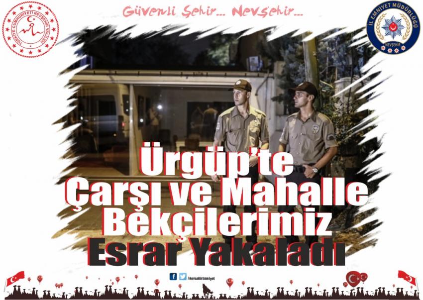 Ürgüp’te Çarşı ve Mahalle Bekçileri Esrar Yakaladı