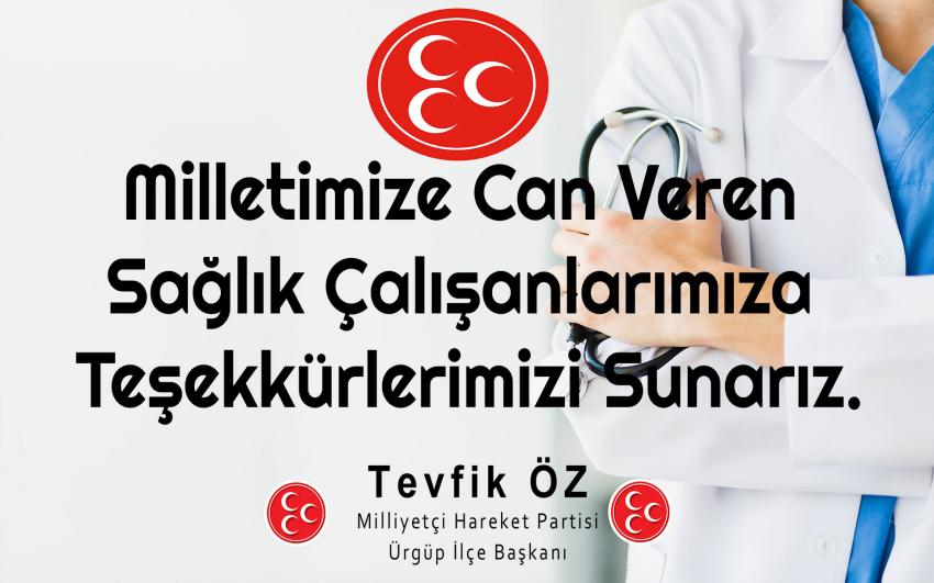 Tevfik Öz ' Milletimize Can Veren Sağlık Çalışanlarımıza Teşekkür Ederiz'