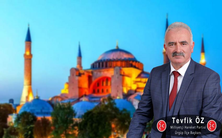 MHP İlçe Başkanı Öz'den ‘Ayasofya Cami’ açıklaması