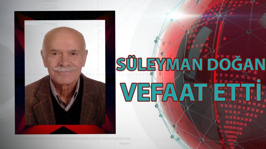 Süleyman Doğan Vefat Etti