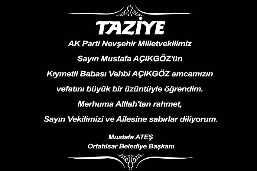 Belediye Başkanı Mustafa Ateş, Vehbi Açıkgöz için taziye mesajı yayımladı