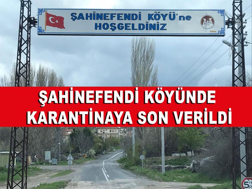 Şahinefendi Köyünde Karantinaya Son Verildi