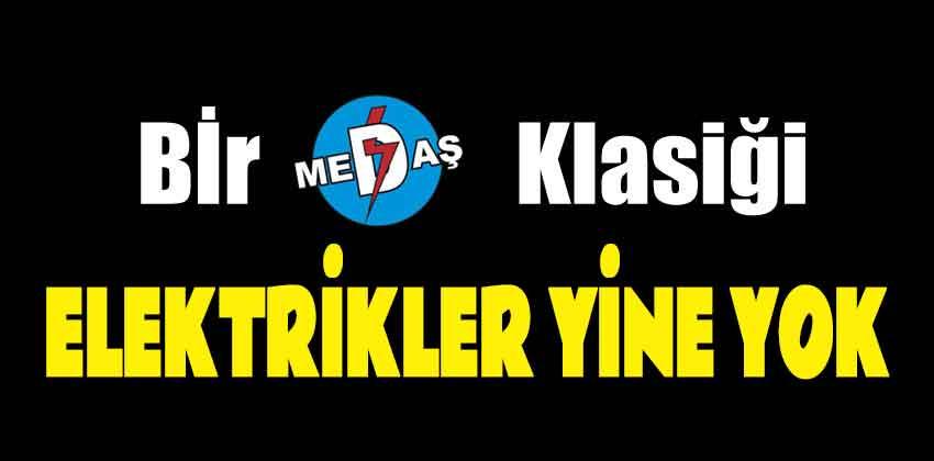 Bir Medaş Klasiği 'Elektrikler Yine Yok'