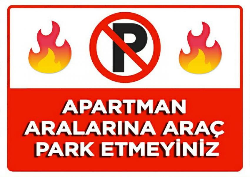 Apartman giriş ve aralarına yaz / kış araç park etmeyiniz
