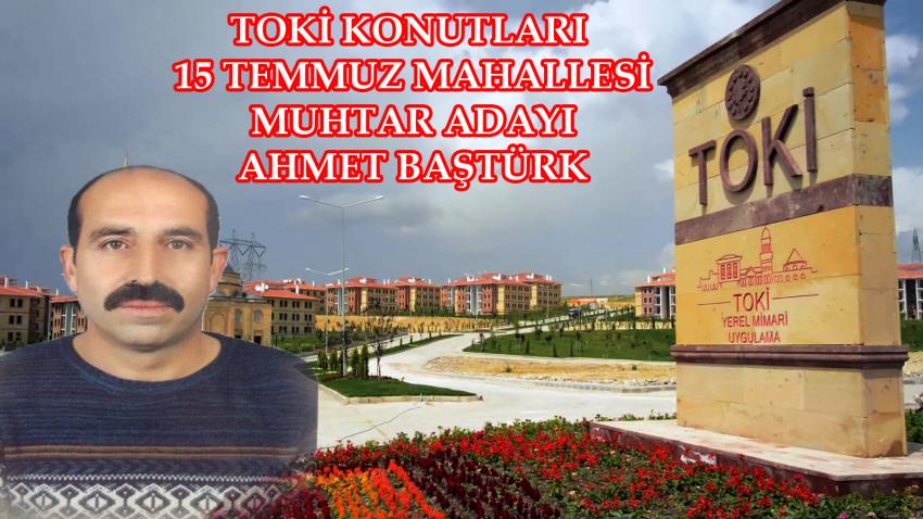 TOKİ Konutları Muhtar Adayı Ahmet Baştürk