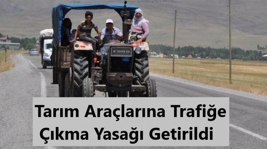 Bayram Süresince Tarım Araçları Trafiğe Çıkmayacak