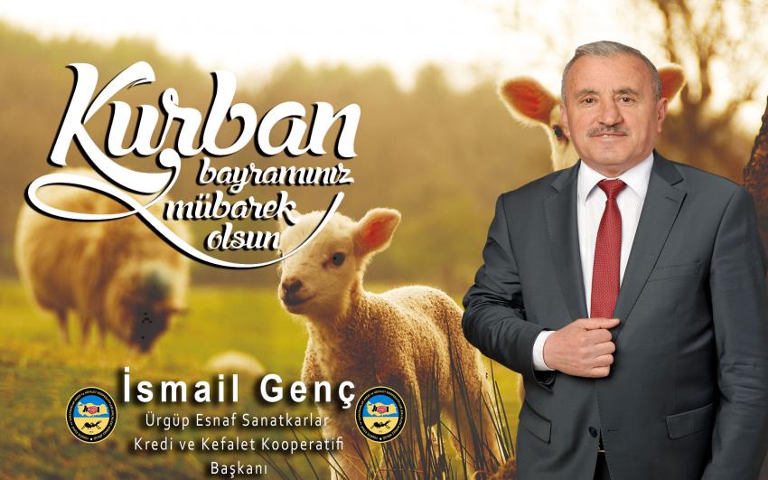 Esnaf Kefalet Kooperatif Başkanı İsmail Genç 'Kurban Bayramınız Mübarek Olsun'