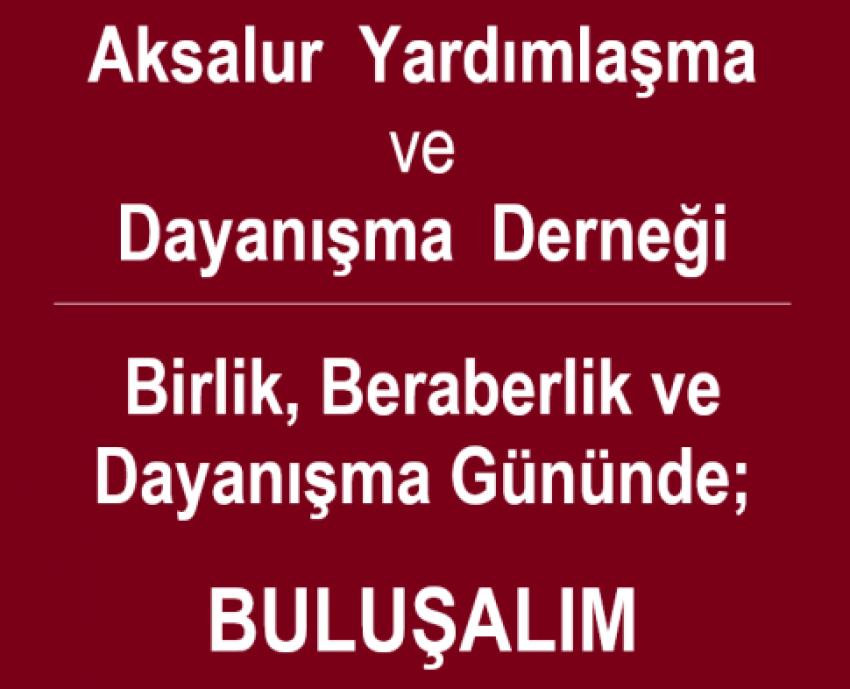 Aksalur, Birlik Beraberlik ve Dayanışma Günü Bugün