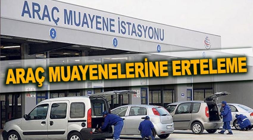 Araç muayene sürelerine 3 ay erteleme