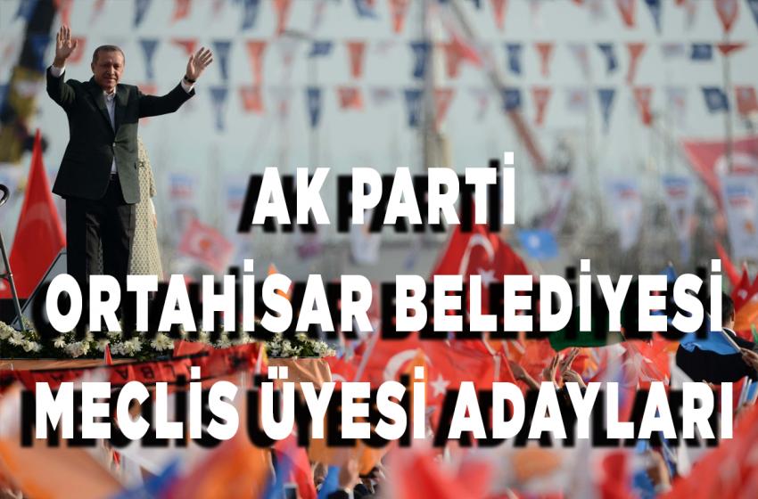 İşte AK Parti Ortahisar Belediye Meclis Üyeleri