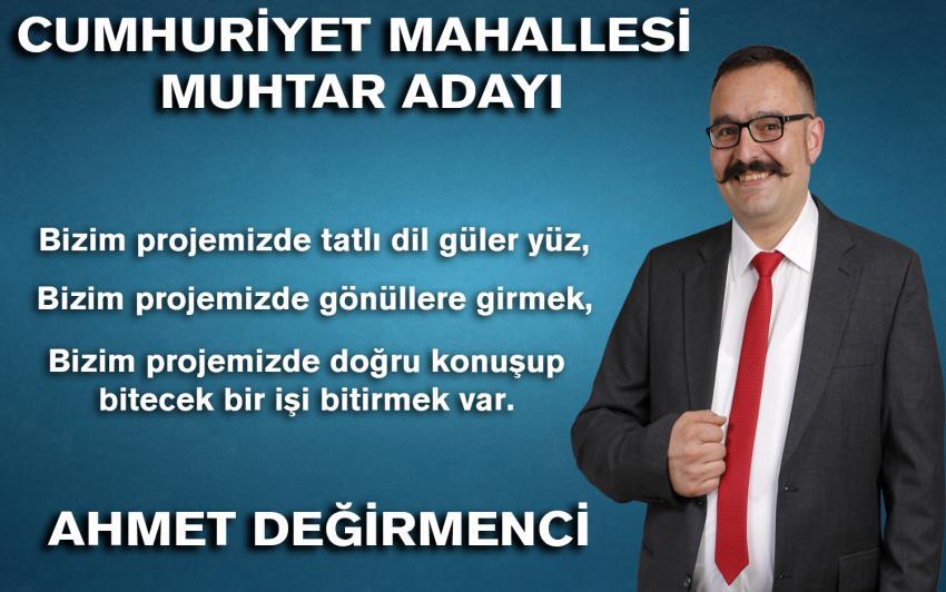 İlk Muhtar Adayı Ahmet Değirmenci Oldu