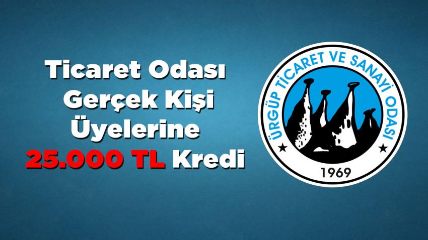 Ticaret Odası Gerçek Kişi Üyelerine 25.000 TL Kredi