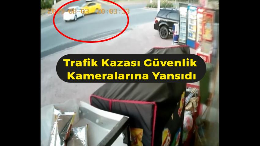 Trafik Kazası Güvenlik Kameralarına Yansıdı