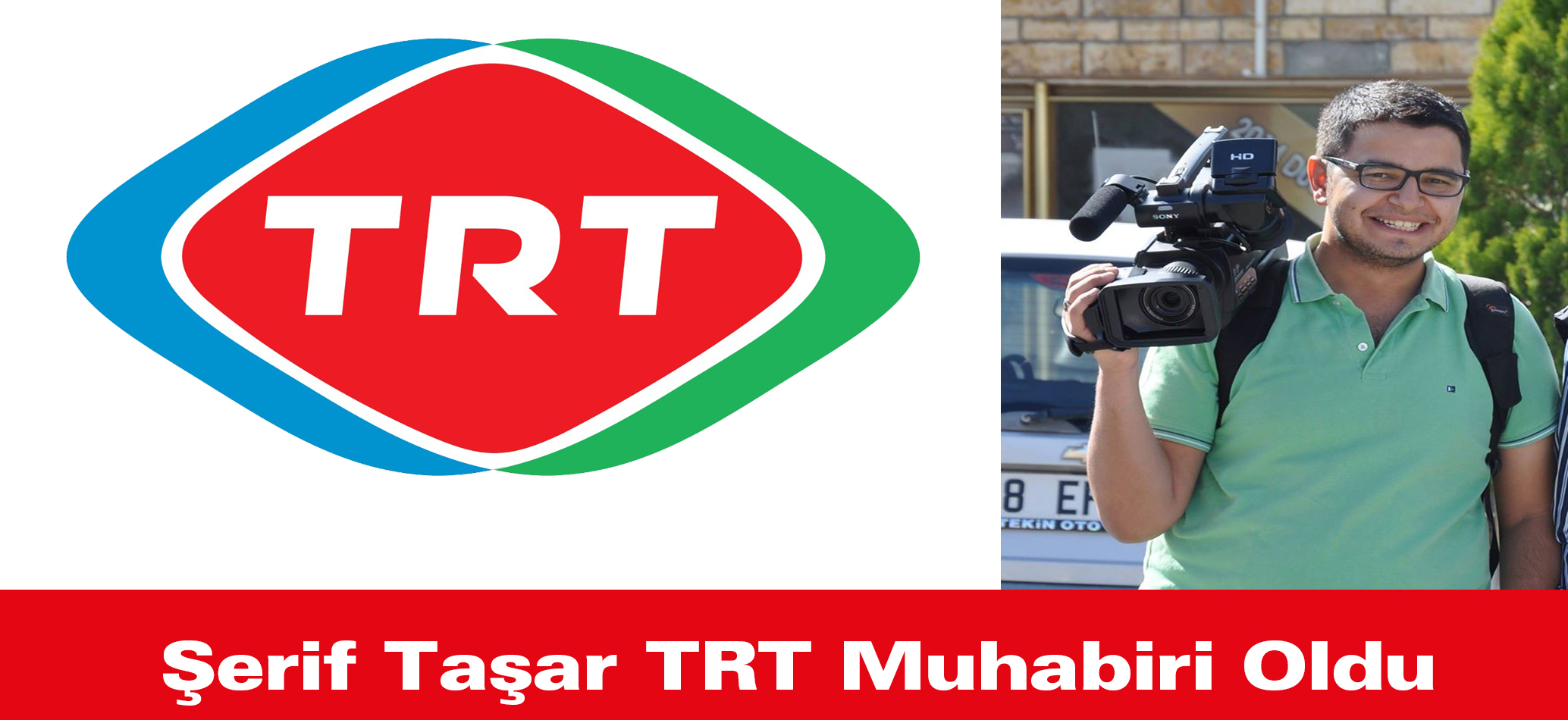 Şerif Taşar TRT Nevşehir Muhabiri Oldu