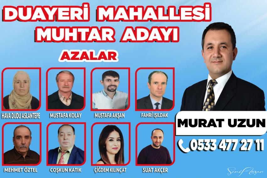 Murat Uzun 'Güçlü Kadromla Mahallemize Hizmetkar Olacağız'