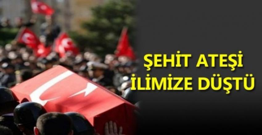 Şehit Ateşi İlimize Düştü