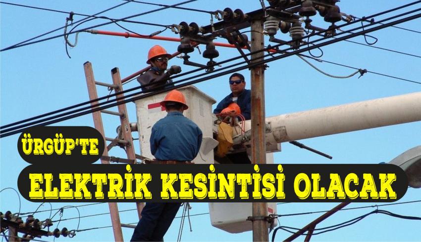Ürgüp'te Elektrik Kesintisi Olacak