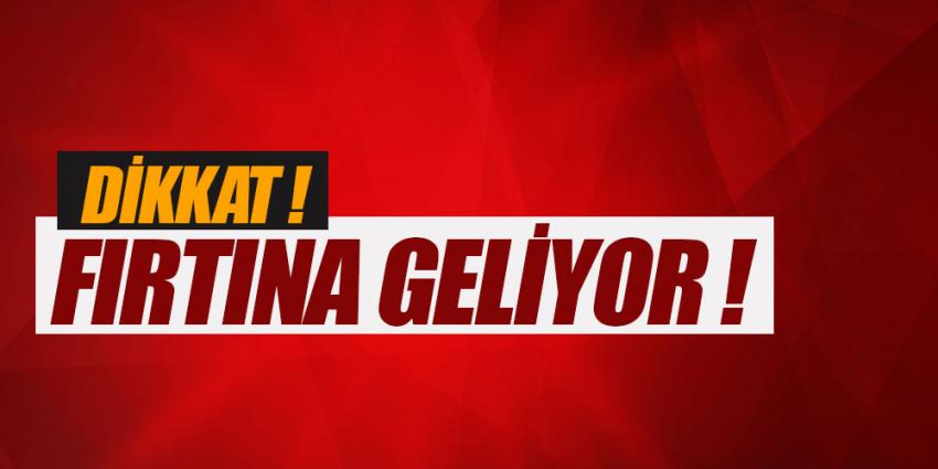 Meteoroloji rüzgar ve fırtınaya karşı uyardı