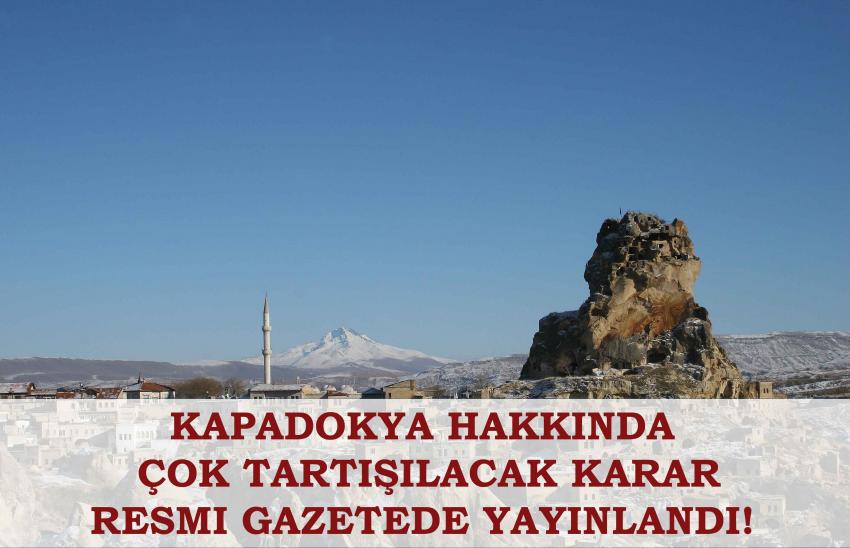 Kapadokya artık Kültür ve Turizmi Koruma ve Gelişim bölgesi değil