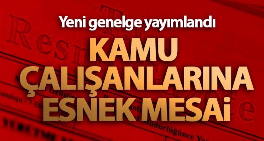 Yeni genelge yayımlandı Kamu çalışanlarına esnek mesai!