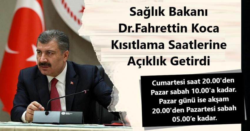 Sağlık Bakanı Koca kısıtlama saatlerine açıklık getirdi!