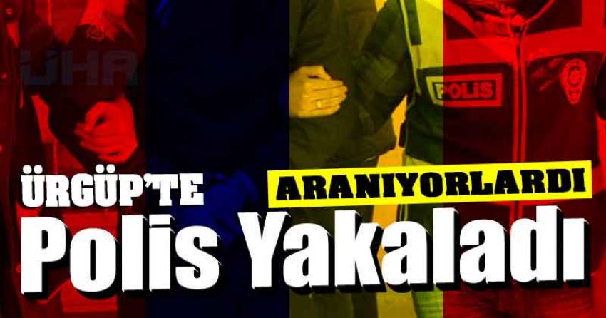 Her Yerde Aranıyorlardı Ürgüp Polisi Yakaladı