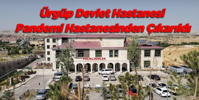 Ürgüp Devlet Hastanesi 'Pandemi Hastanesi' Olmaktan Çıkarıldı