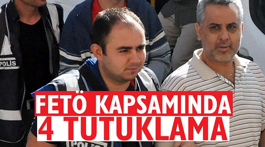 FETÖ’den 4 Kişi Daha Tutuklandı