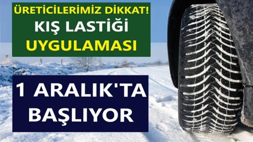 Üreticilerimiz Dikkat! Kış Lastiği Uygulaması Başlıyor