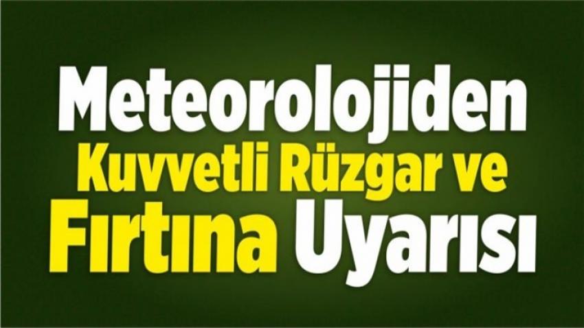 Kuvvetli Rüzgâr ve Fırtına Uyarısı!