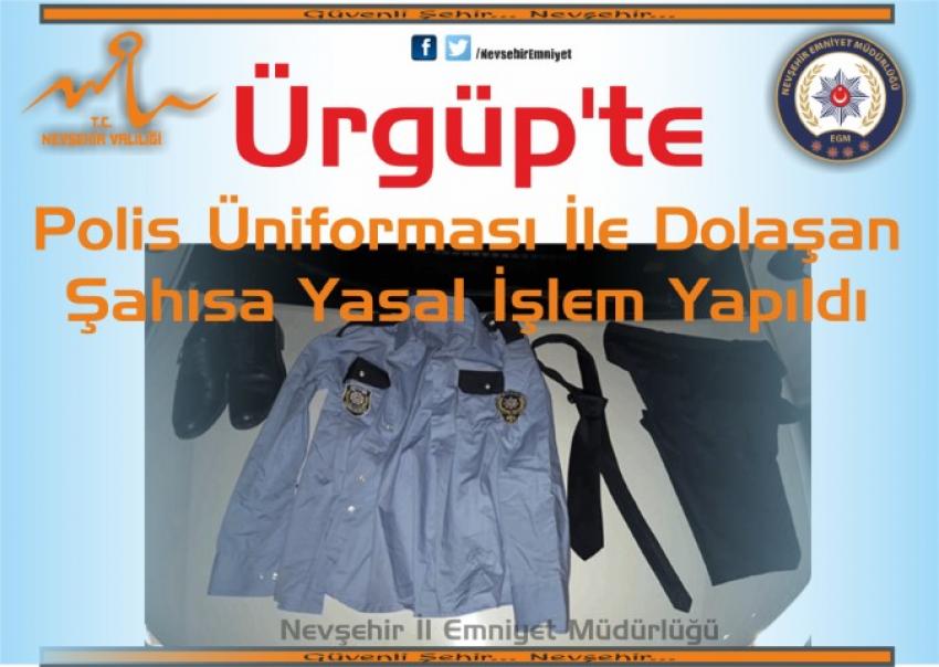 Ürgüp’te Sahte Polis Üniforması İle Dolaşan Şahıs Yakalandı