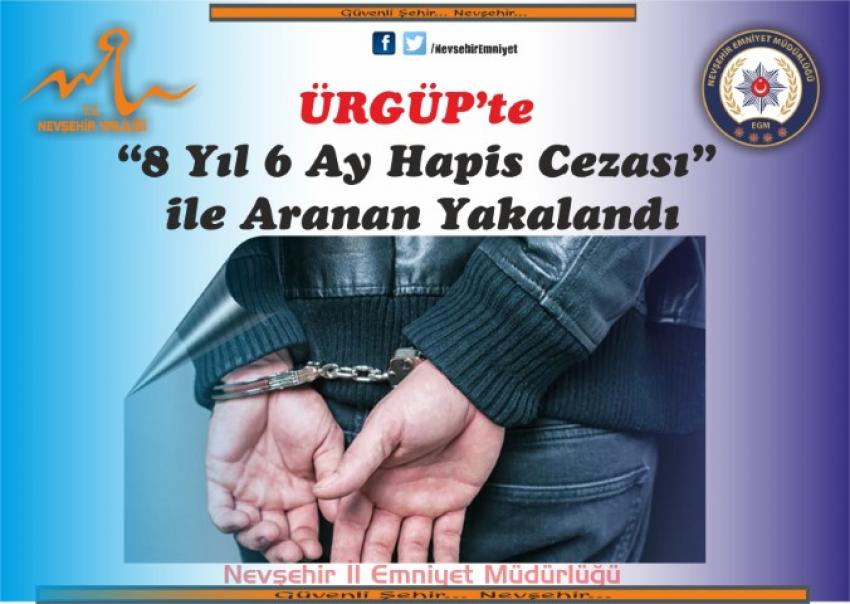 Ürgüp'te 8 Yıl 6 Ay Hapis Cezası Bulunan Şahıs Yakalandı