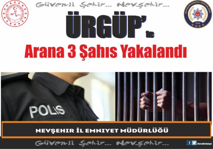 Ürgüp’te Aranan Üç Şahıs Yakalandı