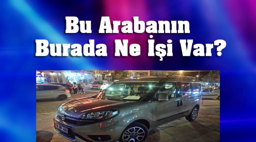 Bu Arabanın Burada Ne İşi Var ?