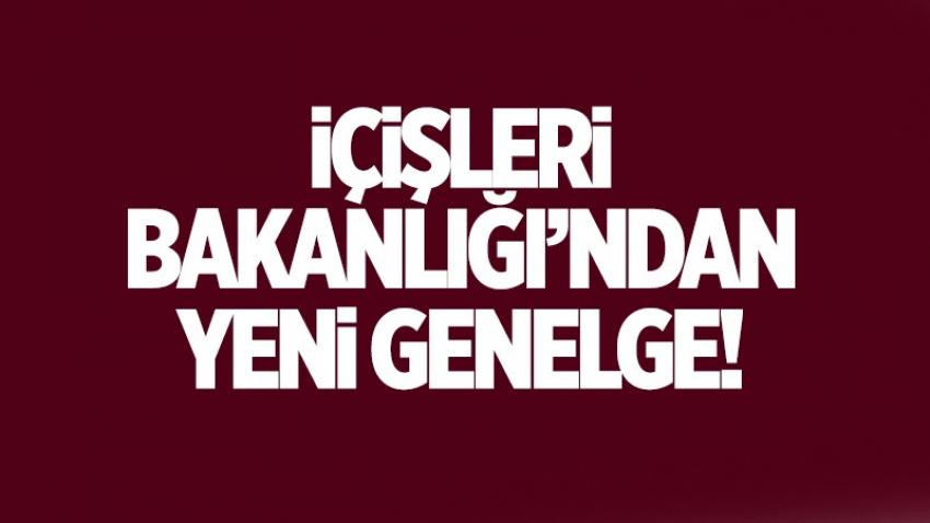 İçişleri Bakanlığı’ndan tam kapanma genelgesi