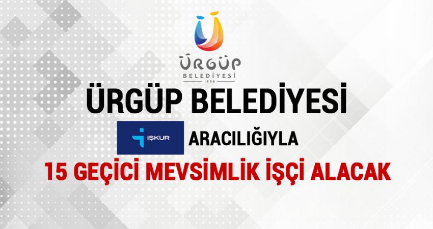 Ürgüp Belediyesi 15 Geçici İşçi Alacak