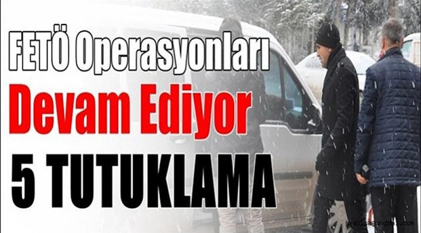 FETÖ'den 5 Kişi Tutuklandı