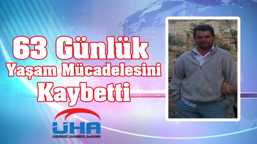 63 Günlük Yaşam Mücadelesini Kaybetti