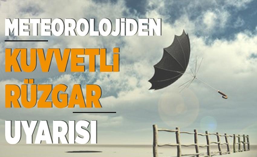 Kuvvetli Rüzgâr ve Fırtına Uyarısı!