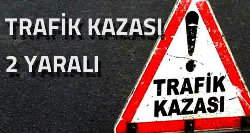 Trafik Kazası 2 Yaralı