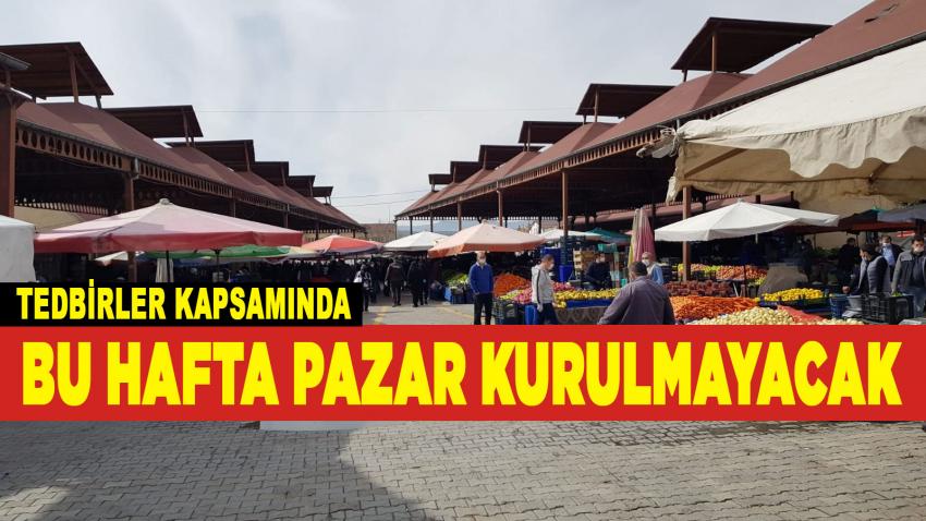 Bu Hafta Halk Pazarı Kurulmayacak