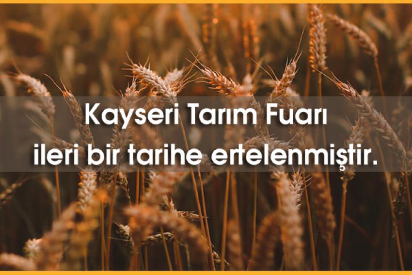Kayseri Tarım fuarı İleri bir tarihe ertelendi