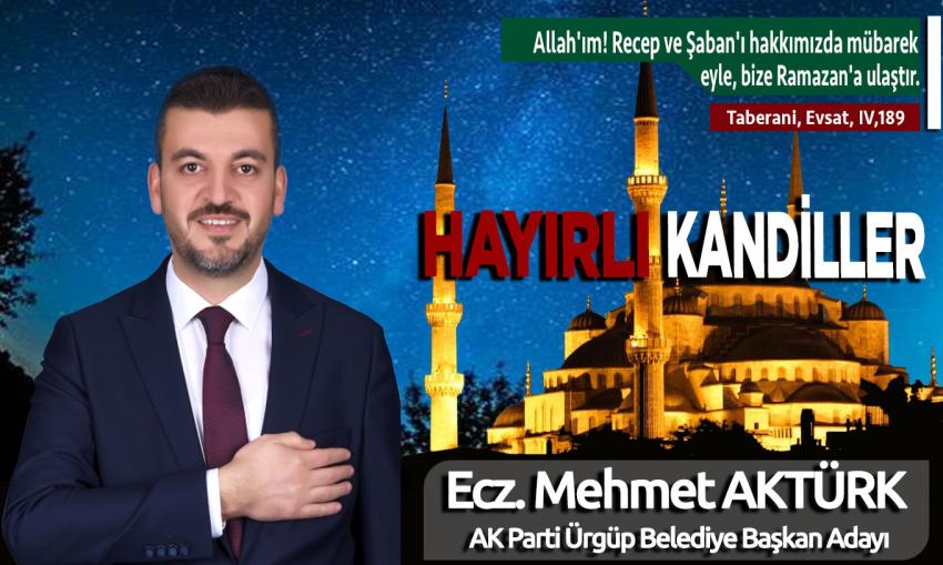Aktürk, Regaip Kandili Münasebetiyle Mesaj Yayımladı