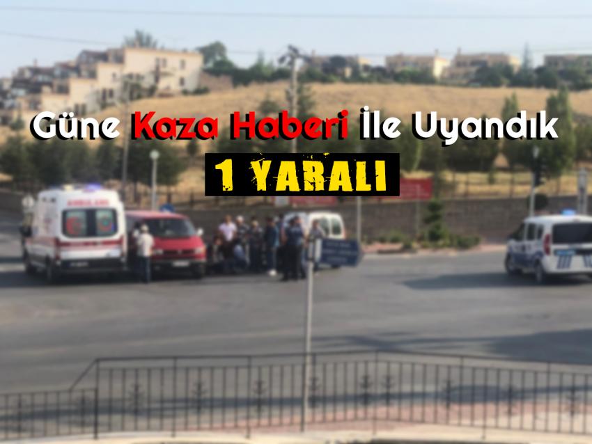 Güne Kaza Haberi İle Uyandık 1 Yaralı
