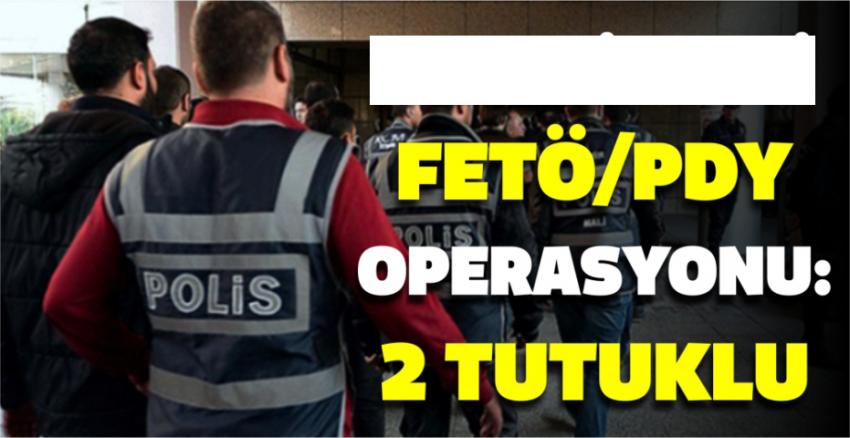 FETÖ Soruşturması 2 Tutuklu