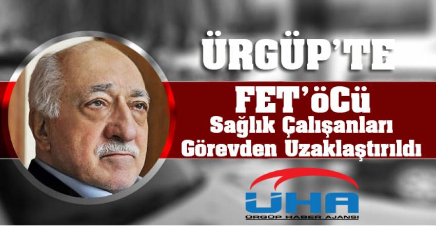 FETÖ'cü Sağlık Çalışanları Görevden Uzaklaştırıldı