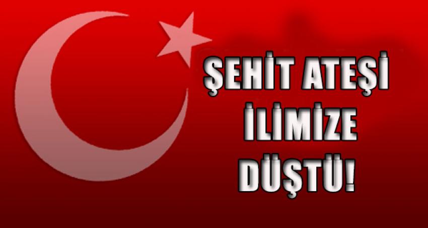 Şehit Ateşi İlimize Düştü