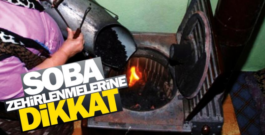Valilik Uyardı Soba Zehirlenmelerine Dikkat!