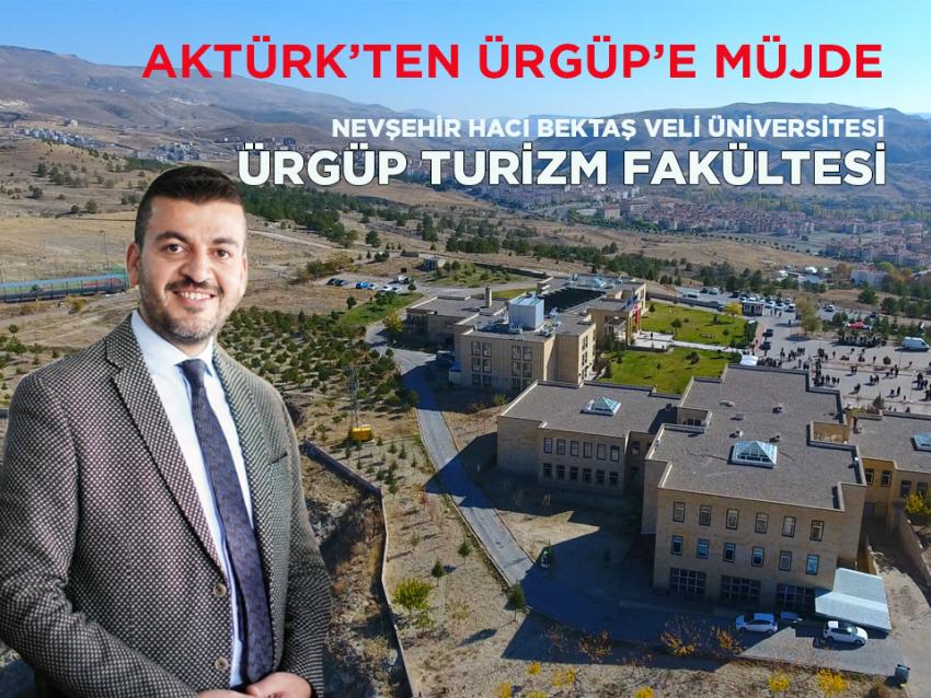 Aktürk'ten Ürgüp'e Turizm Fakültesi Müjdesi