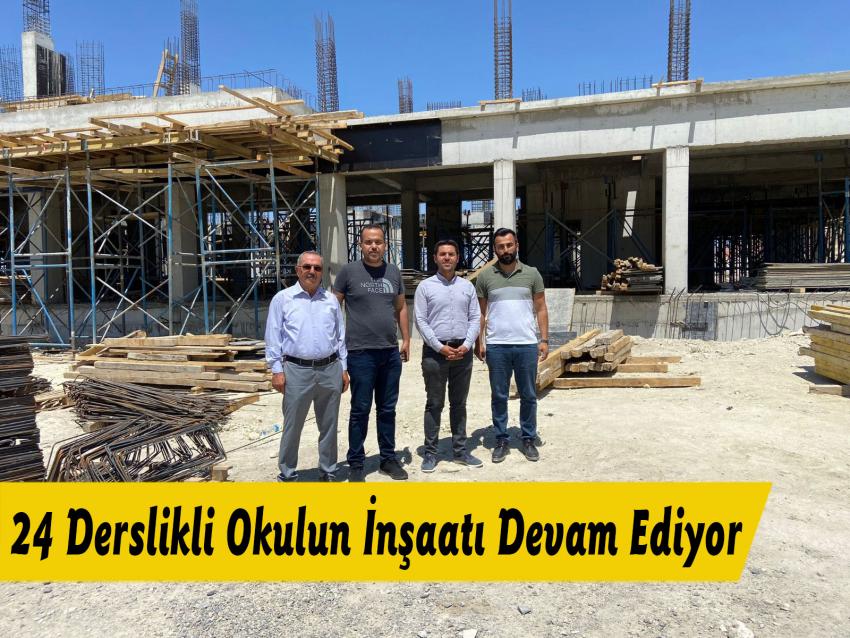 24 Derslikli Okulun İnşaatı Devam Ediyor